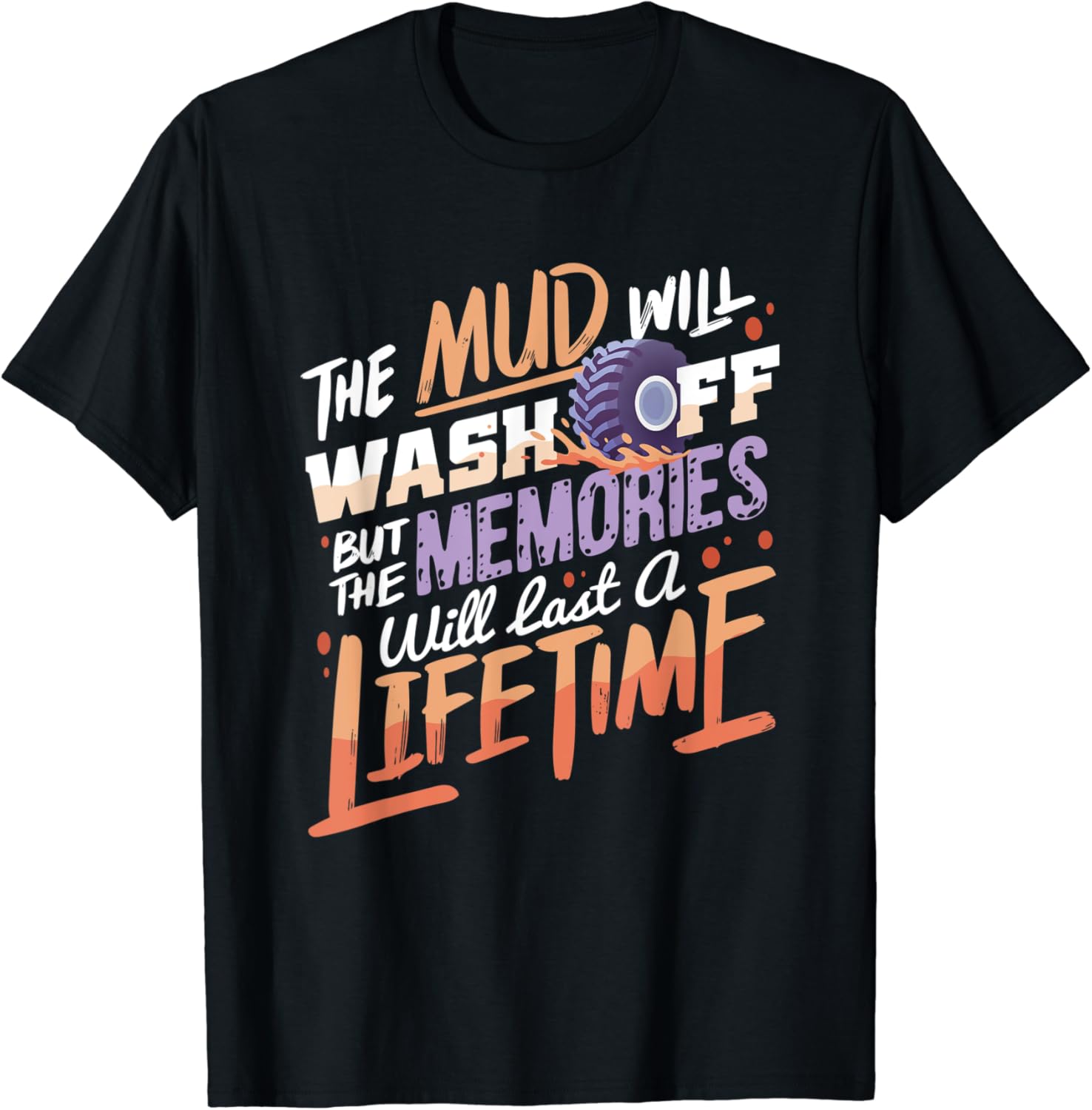 Mud Will Wash Off I Offroad Mud Bogging ATV Quad Biking T